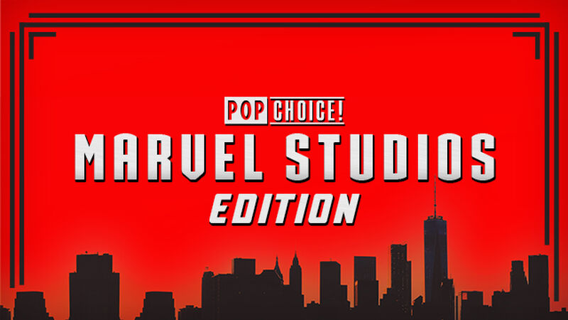 Pop Choice! Marvel Studios Edition